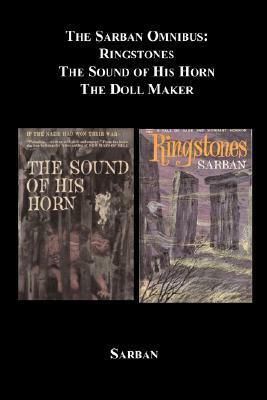 The Sarban Omnibus: Ringstones; The Sound of His Horn; The Doll Maker by Sarban, John William Wall