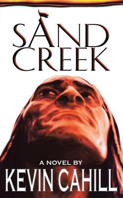 Sand Creek by Kevin Cahill