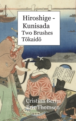 Hiroshige - Kunisada Two Brushes T&#333;kaid&#333;: Premium by Eric Thomsen, Cristina Berna