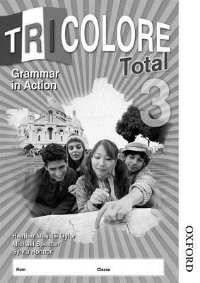 Tricolore Total 3 Grammar in Action Workbook (8 Pack) by S. Honnor, Michael Spencer, Heather Mascie-Taylor