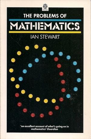 The Problems of Mathematics by Ian Stewart