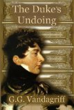 The Duke's Undoing by G.G. Vandagriff