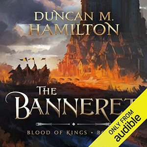 The Banneret by Duncan M. Hamilton, Duncan M. Hamilton