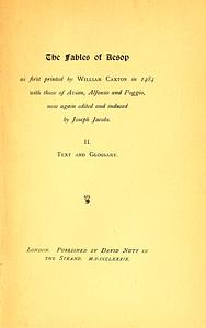 The Fables of Aesop, as First Printed by William Caxton in 1484, with Those of Avian, Alfonso and Poggio. Vol. II: Text and Glossary by Petrus Alphonsi, Poggio Bracciolini, Avianus, Aesop