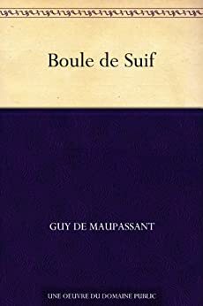 Boule de suif by Guy de Maupassant