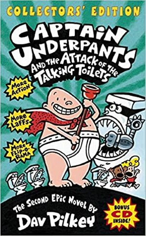 Captain Underpants and the Attack of the Talking Toilets - Collectors' Edition by Dav Pilkey