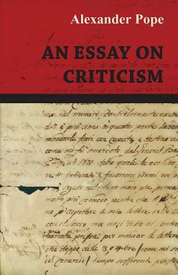 An Essay on Criticism by Alexander Pope