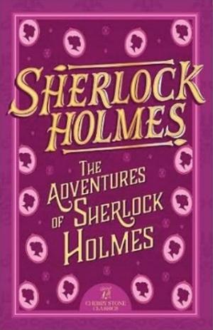 The Adventures of Sherlock Holmes by Arthur Conan Doyle