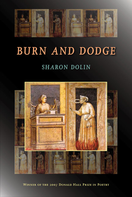 Burn and Dodge by Sharon Dolin