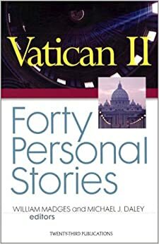 Vatican II: Forty Personal Stories by William Madges