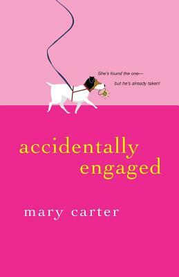 Accidentally Engaged by Mary Carter