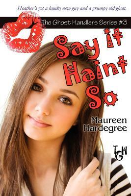 Say It Haint So by Maureen Hardegree