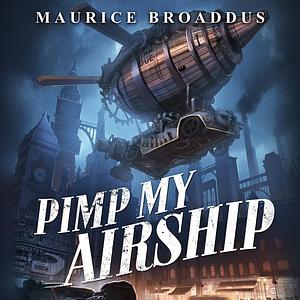 Pimp my airship  by Maurice Broaddus