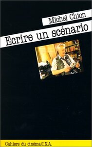 Ecrire un scénario by Michel Chion