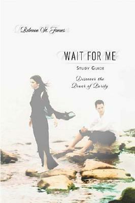 Wait for Me: Study Guide by Rebecca St. James