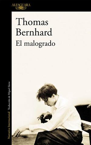 El Malogrado by Thomas Bernhard