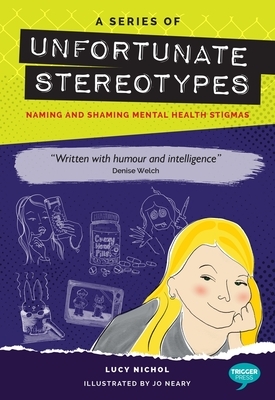 A Series of Unfortunate Stereotypes: Naming and Shaming Mental Health Stigmas by Lucy Nichol