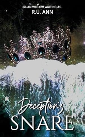 Deception's Snare by R.U. Ann, Ruan Willow