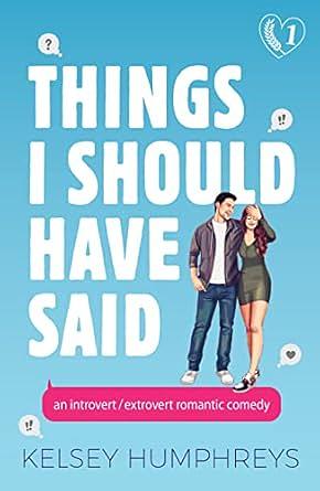 Things I Should Have Said by Kelsey Humphreys