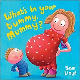 Wat zit er in je buik, mama? by Sam Lloyd
