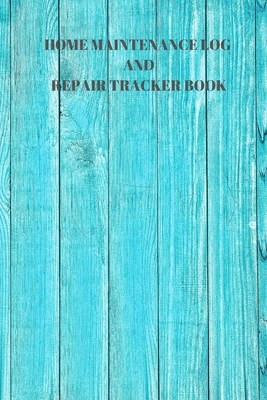 Home Maintenance Log and Repair Tracker Book: 110 Pages of 6 X 9 Inch Handy Home Mainentance and Repair Record by Larry Sparks