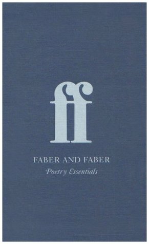 Faber and Faber: Poetry Essentials by Various, Seamus Heaney, Wendy Cope, Philip Larkin, Ted Hughes, Siegfried Sassoon, Simon Armitage, T.S. Eliot, Sylvia Plath