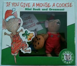 If You Give a Mouse a Cookie [With Plush Ornament] by Laura Joffe Numeroff
