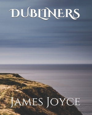 Dubliners by James Joyce