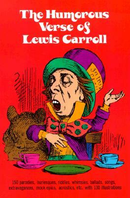 The Humorous Verse of Lewis Carroll by Lewis Carroll