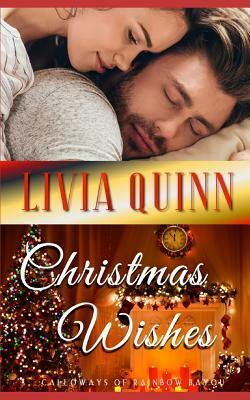 Christmas Wishes: A Calloway holiday family romance by Livia Quinn