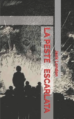 La Peste Escarlata by Jack London