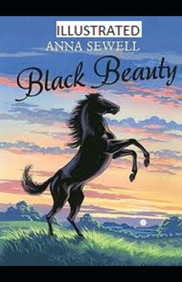 Black Beauty Illustrated by Anna Sewell