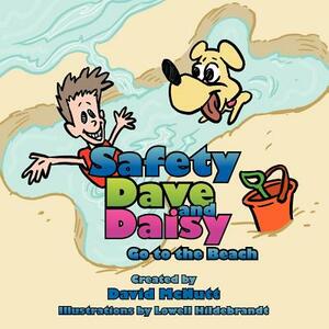 Safety Dave and Daisy Go to the Beach by David McNutt