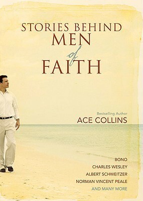 Stories Behind Men of Faith by Ace Collins