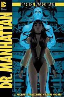 Before Watchmen: Dr. Manhattan #1 by John Higgins, Adam Hughes, J. Michael Straczynski