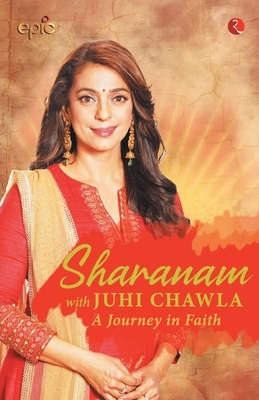 Sharanam with Juhi Chawla a Journey in Faith by Epic