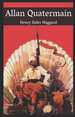 Allan Quatermain Illustrated by H. Rider Haggard