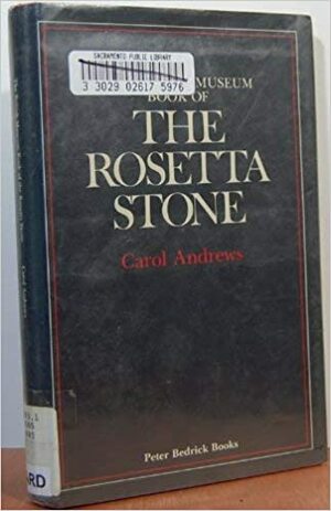 The British Museum Book of the Rosetta Stone by Carol A.R. Andrews