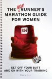 The Nonrunner's Marathon Guide for Women: Get Off Your Butt and On with Your Training by Dawn Dais