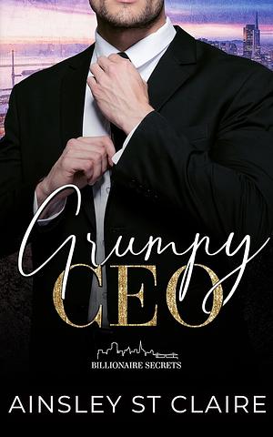 Grumpy CEO by Ainsley St. Claire