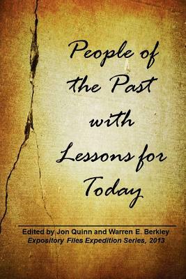 People Of The Past With Lessons For Today by Warren E. Berkley, Jon W. Quinn