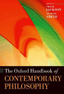 The Oxford Handbook of Contemporary Philosophy by 