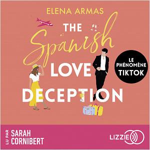The Spanish Love Deception  by Elena Armas