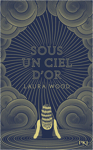 Sous un ciel d'or by Laura Wood