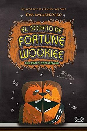El Secreto de Fortune Wookiee by Tom Angleberger