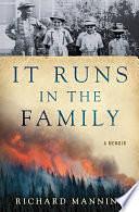It Runs in the Family: A Memoir by Richard Manning, Richard Manning