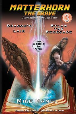 Dragon's Lair / Rylan the Renegade: Matterhorn The Brave by Mike Hamel