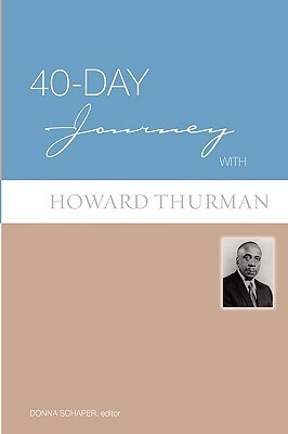 40-Day Journey with Howard Thurman by Donna Schaper