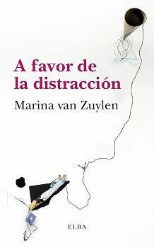 A favor de la distracción by Marina van Zuylen, Jordi Ainaud i Escudero