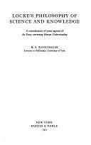 Locke's Philosophy of Science and Knowledge: A Consideration of Some Aspects of An Essay Concerning Human Understanding by R. S. Woolhouse